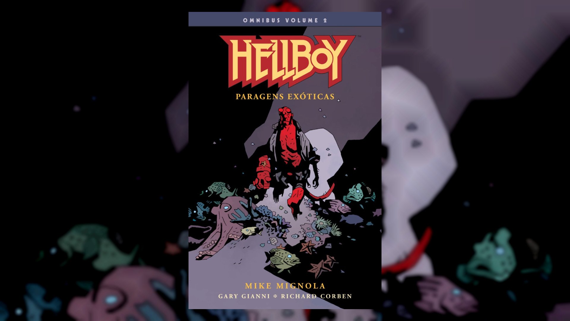 Resenha | Hellboy: Paragens Exóticas (Omnibus Vol. 2) – Mike Mignola
